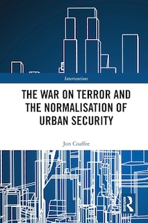 Front cover_The War on Terror and the Normalisation of Urban Security