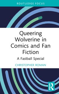 Front cover_Queering Wolverine in Comics and Fanfiction