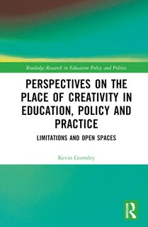 Front cover_Perspectives on the Place of Creativity in Education, Policy and Practice