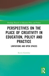 Front cover_Perspectives on the Place of Creativity in Education, Policy and Practice