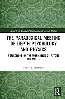 Couverture_The Paradoxical Meeting of Depth Psychology and Physics