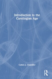Front cover_Introduction to the Carolingian Age