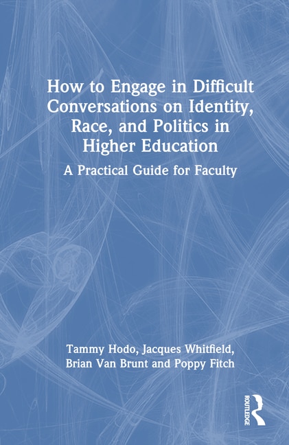 Couverture_How to Engage in Difficult Conversations on Identity, Race, and Politics in Higher Education