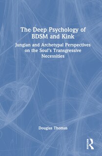 Front cover_The Deep Psychology of BDSM and Kink
