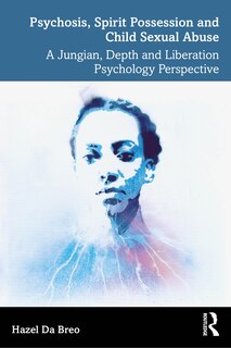 Front cover_Psychosis, Spirit Possession, and Child Sexual Abuse