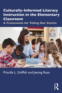 Front cover_Culturally Informed Literacy Instruction in the Elementary Classroom