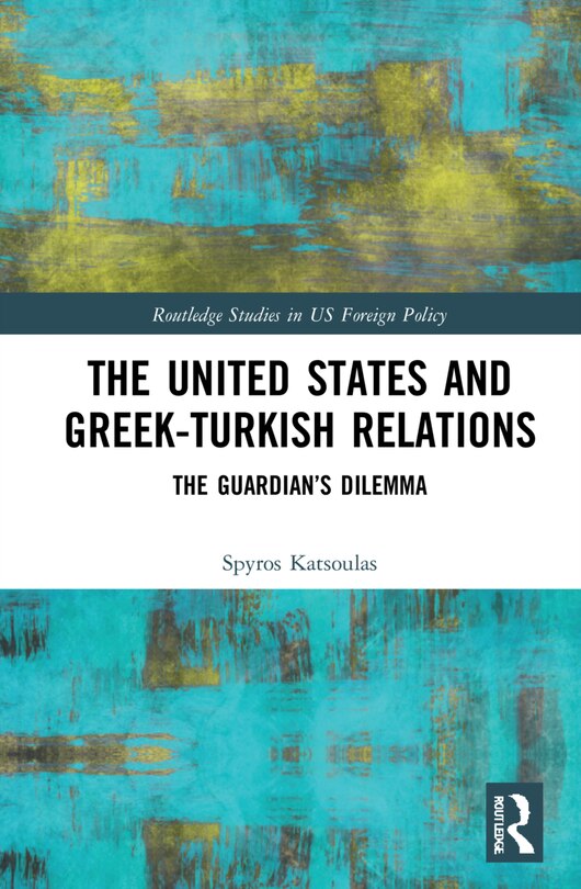Couverture_The United States and Greek-Turkish Relations