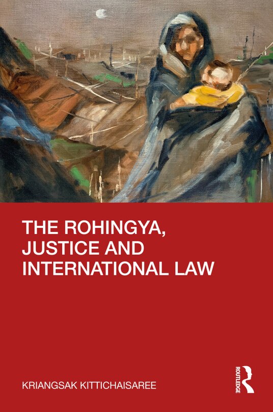 Front cover_The Rohingya, Justice and International Law