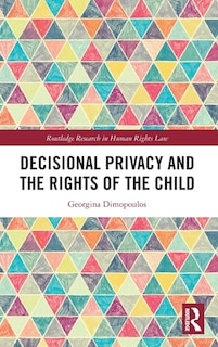 Couverture_Decisional Privacy and the Rights of the Child