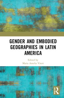 Front cover_Gender And Embodied Geographies In Latin American Borders