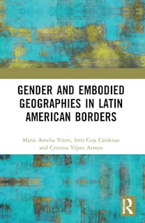 Couverture_Gender and Embodied Geographies in Latin American Borders