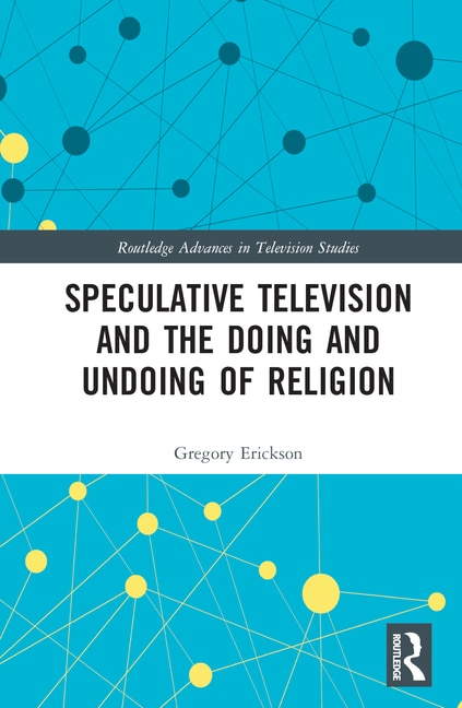 Couverture_Speculative Television and the Doing and Undoing of Religion