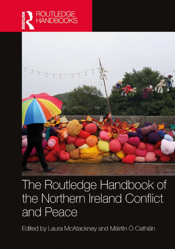 Front cover_The Routledge Handbook of the Northern Ireland Conflict and Peace