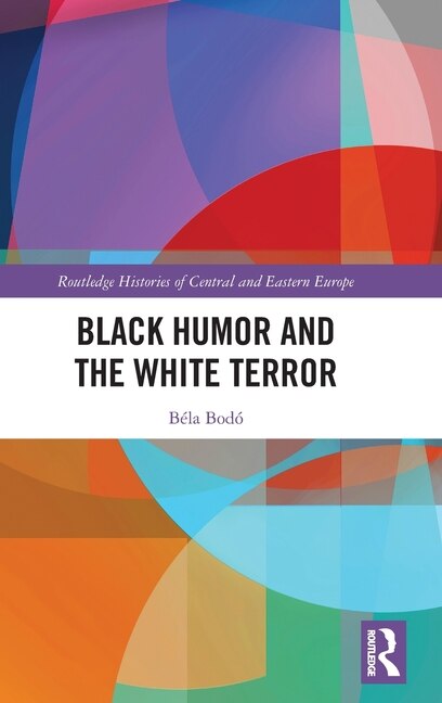 Front cover_Black Humor and the White Terror