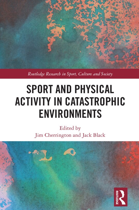 Front cover_Sport and Physical Activity in Catastrophic Environments