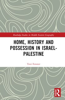 Front cover_Home, History and Possession in Israel-Palestine
