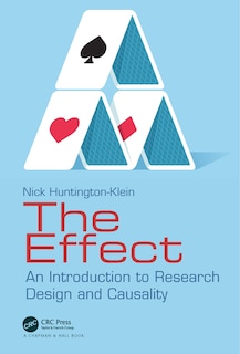 The Effect: An Introduction To Research Design And Causality