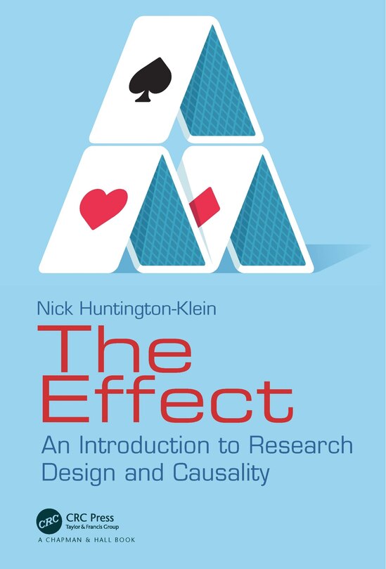 The Effect: An Introduction To Research Design And Causality