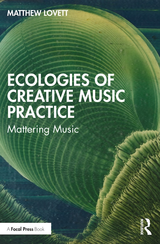 Front cover_Ecologies of Creative Music Practice