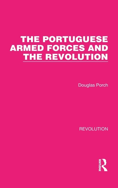 Front cover_Portuguese Armed Forces and the Revolution