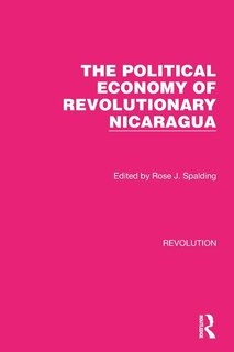 Front cover_The Political Economy of Revolutionary Nicaragua