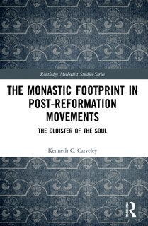 Front cover_The Monastic Footprint in Post-Reformation Movements