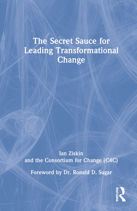 Front cover_The Secret Sauce for Leading Transformational Change