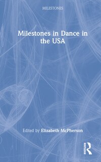 Front cover_Milestones in Dance in the USA