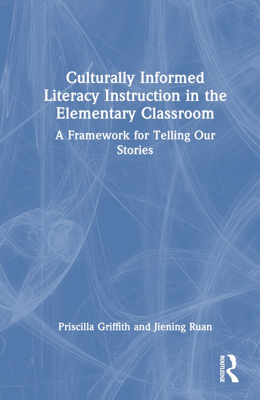 Front cover_Culturally Informed Literacy Instruction in the Elementary Classroom