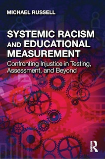 Front cover_Systemic Racism and Educational Measurement