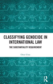 Front cover_Classifying Genocide In International Law