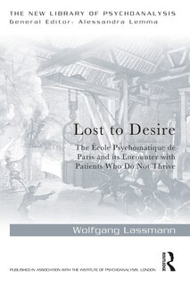 Lost To Desire: The Ecole Psychosomatique De Paris And Its Encounter With Patients Who Do Not Thrive