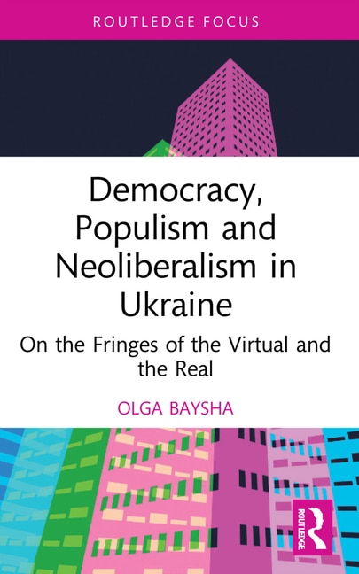 Front cover_Democracy, Populism, and Neoliberalism in Ukraine