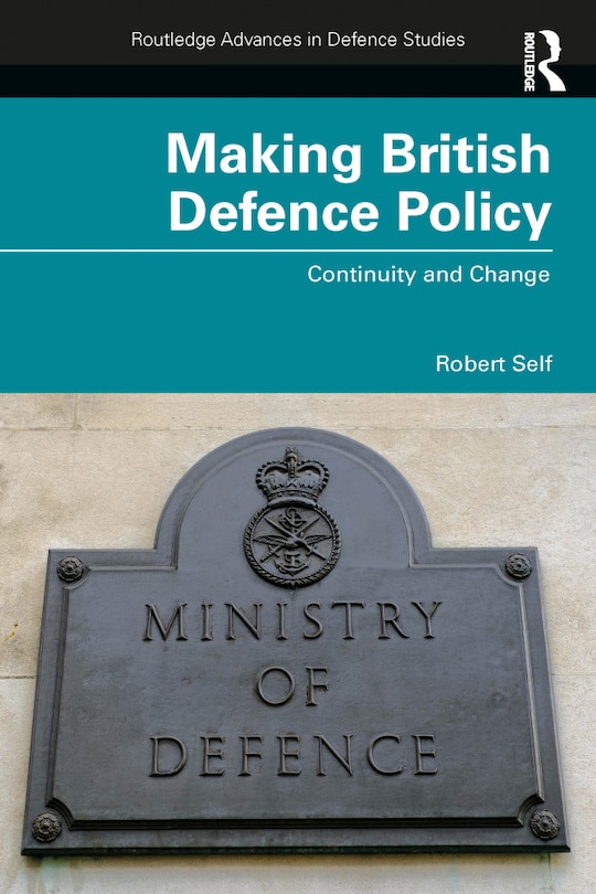 Front cover_Making British Defence Policy