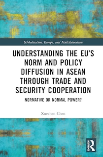 Front cover_Understanding the EU's Norm and Policy Diffusion in ASEAN through Trade and Security Cooperation