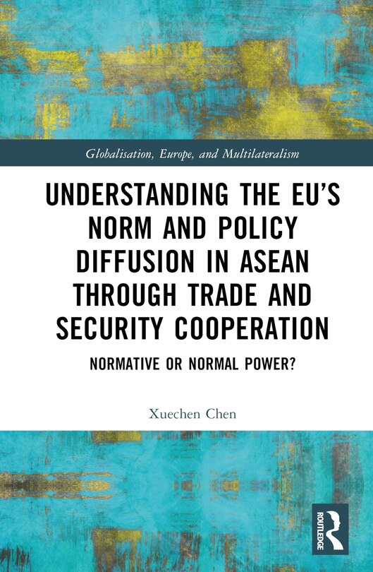 Front cover_Understanding the EU's Norm and Policy Diffusion in ASEAN through Trade and Security Cooperation
