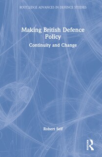 Front cover_Making British Defence Policy