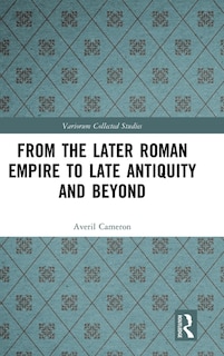 Couverture_From the Later Roman Empire to Late Antiquity and Beyond