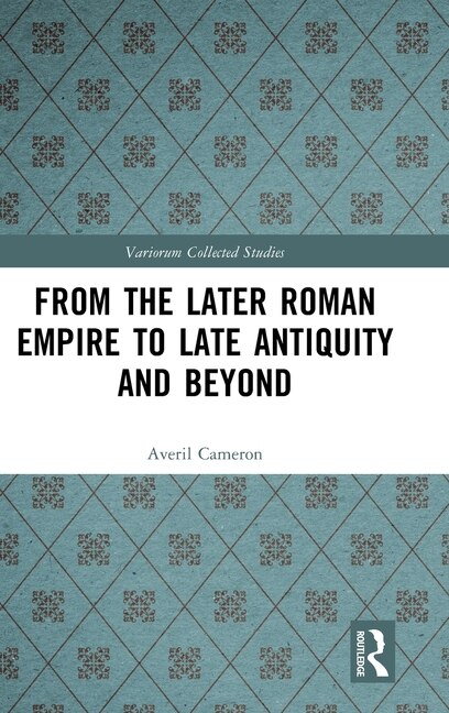 Couverture_From the Later Roman Empire to Late Antiquity and Beyond