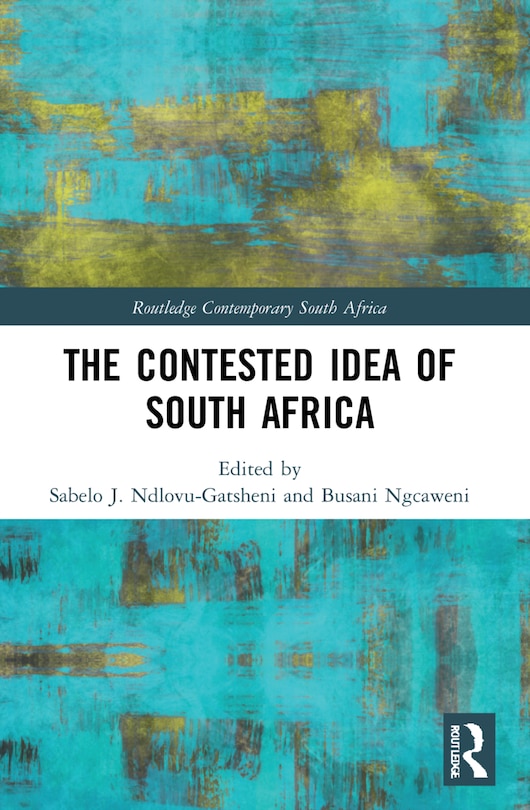 Front cover_The Contested Idea of South Africa