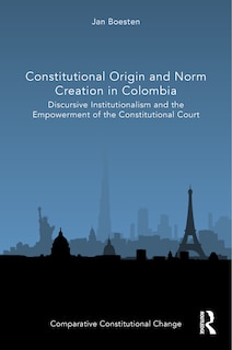 Front cover_Constitutional Origin And Norm Creation In Colombia