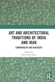 Front cover_Art and Architectural Traditions of India and Iran