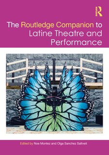 Front cover_The Routledge Companion to Latine Theatre and Performance