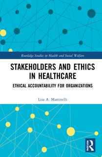 Front cover_Stakeholders And Ethics In Healthcare