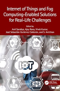 Couverture_Internet of Things and Fog Computing-Enabled Solutions for Real-Life Challenges
