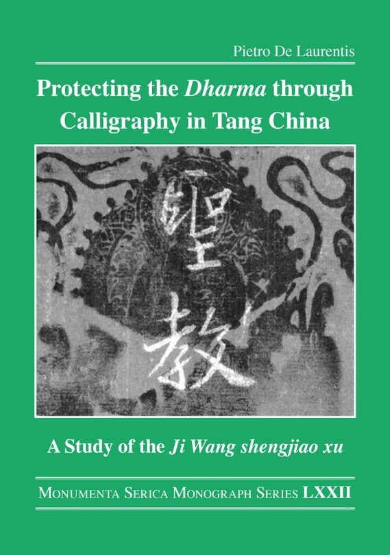 Front cover_Protecting the Dharma through Calligraphy in Tang China