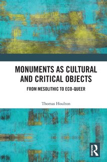 Front cover_Monuments as Cultural and Critical Objects