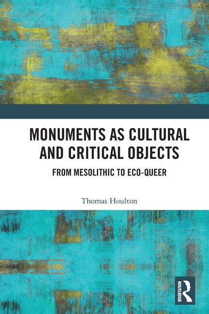 Front cover_Monuments as Cultural and Critical Objects