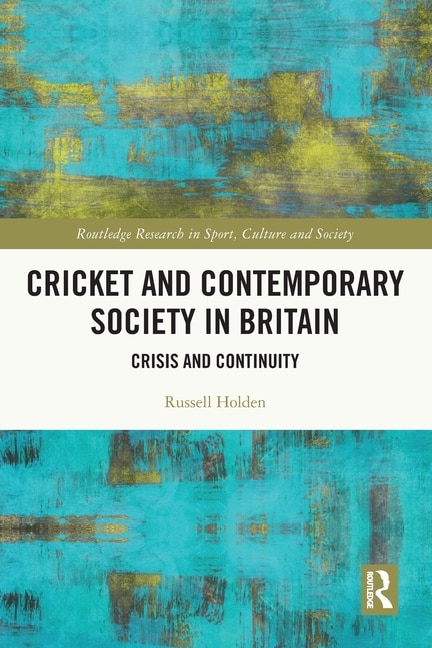 Front cover_Cricket and Contemporary Society in Britain