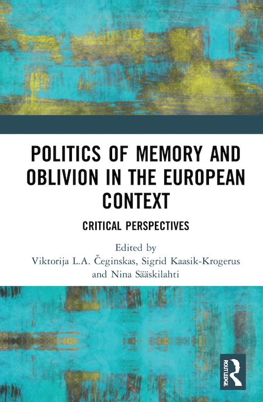 Couverture_Politics Of Memory And Oblivion In The European Context